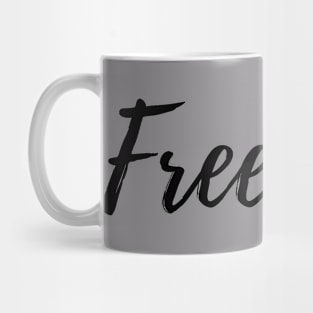 Freedom quote Mug